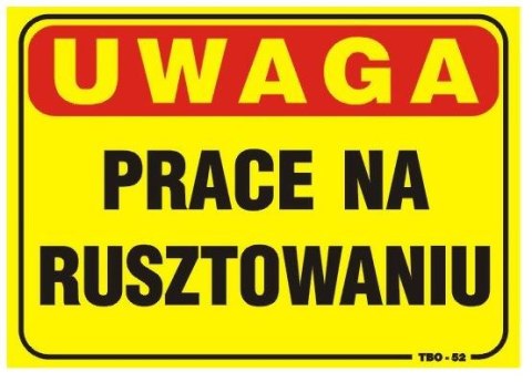 TABLICA 35*25CM UWAGA! PRACE NA RUSZTOWANIU TABLICA 35*25CM UWAGA! PRACE NA RUSZTOWANIU