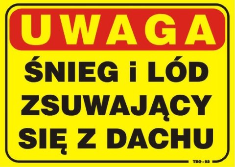 TABLICA 35*25CM ŚNIEG I LÓD ZSUWAJĄCY SIĘ Z DACHU TABLICA 35*25CM ŚNIEG I LÓD ZSUWAJĄCY SIĘ Z DACHU